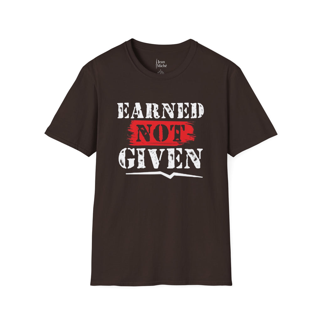 Earned Not Given – Jean Miché Tshirt