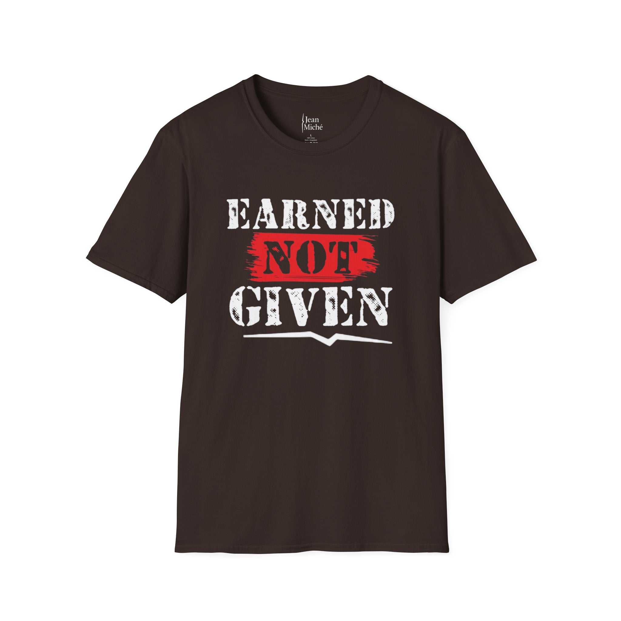 Earned Not Given – Jean Miché Tshirt