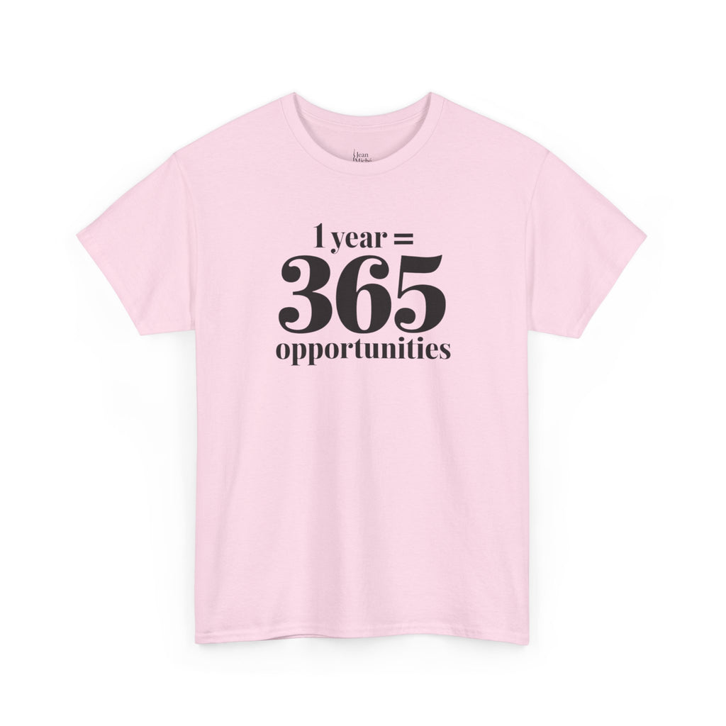 Inspirational Tee - 1 Year = 365 Opportunities, Motivational T-Shirt, Gift for Goal-Setters, Positive Vibes, Unisex Cotton Top