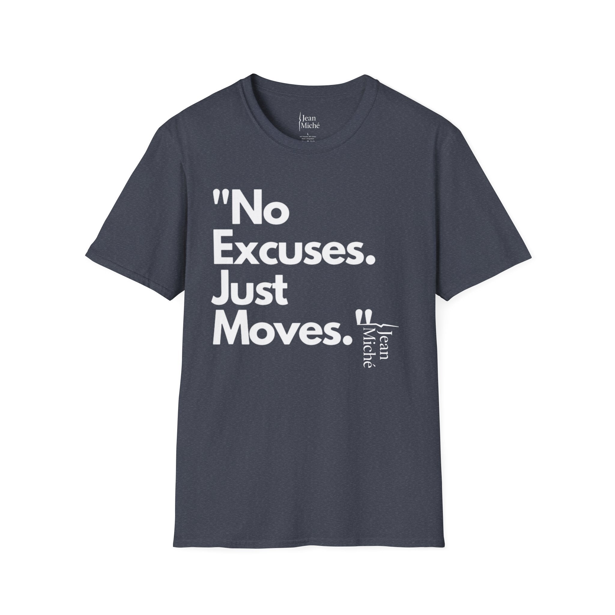 No Excuse. Just Move.  Jean Miché T-Shirt