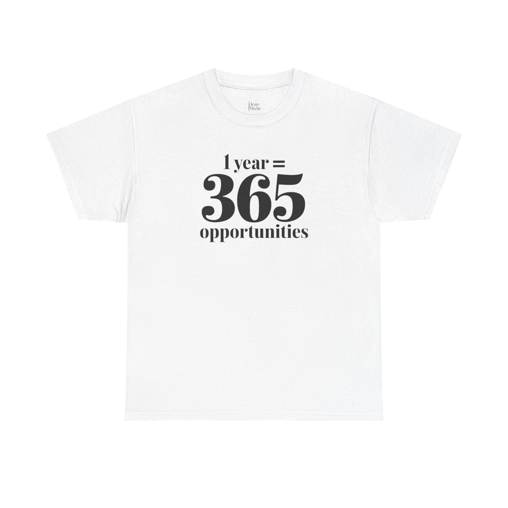 Inspirational Tee - 1 Year = 365 Opportunities, Motivational T-Shirt, Gift for Goal-Setters, Positive Vibes, Unisex Cotton Top