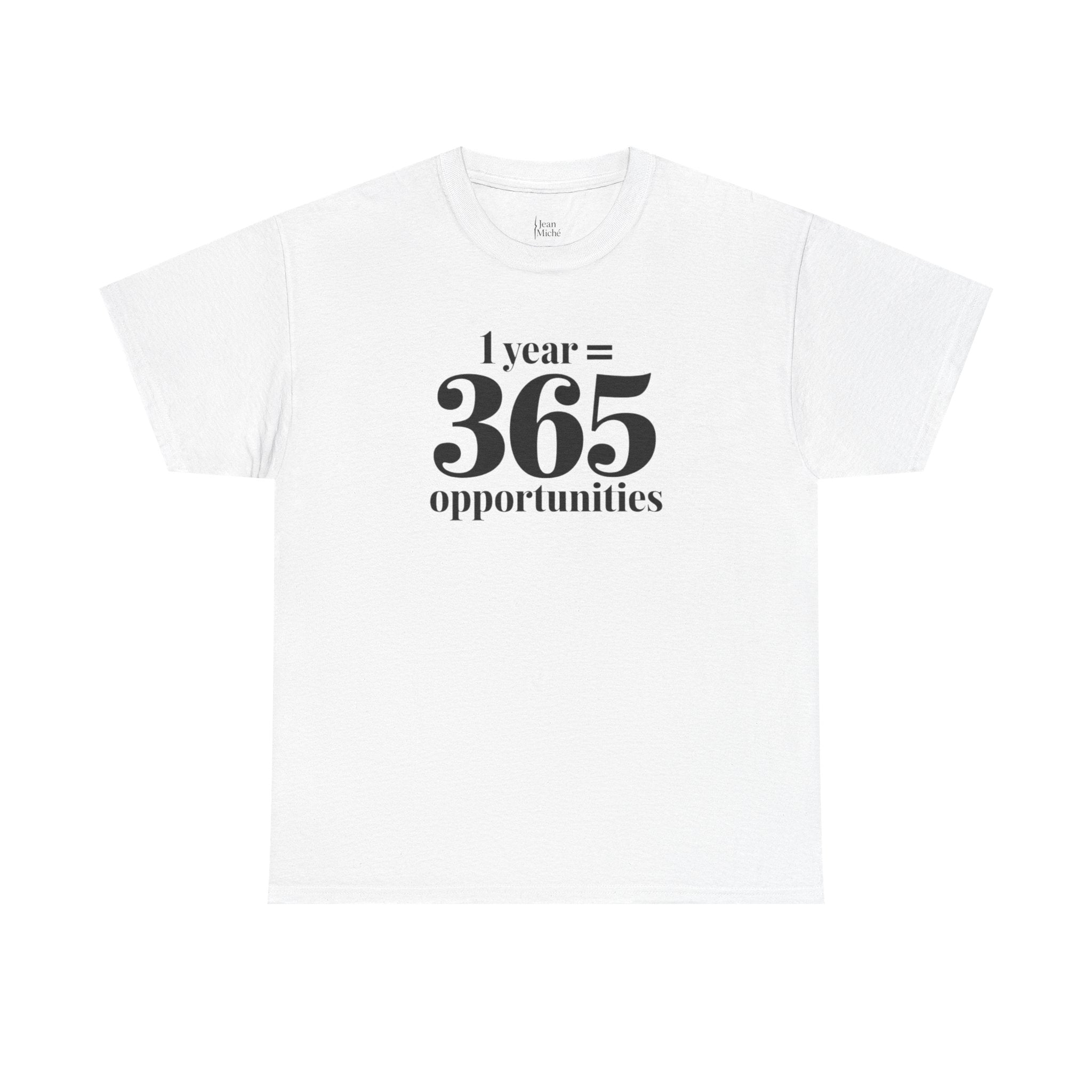 Inspirational Tee - 1 Year = 365 Opportunities, Motivational T-Shirt, Gift for Goal-Setters, Positive Vibes, Unisex Cotton Top