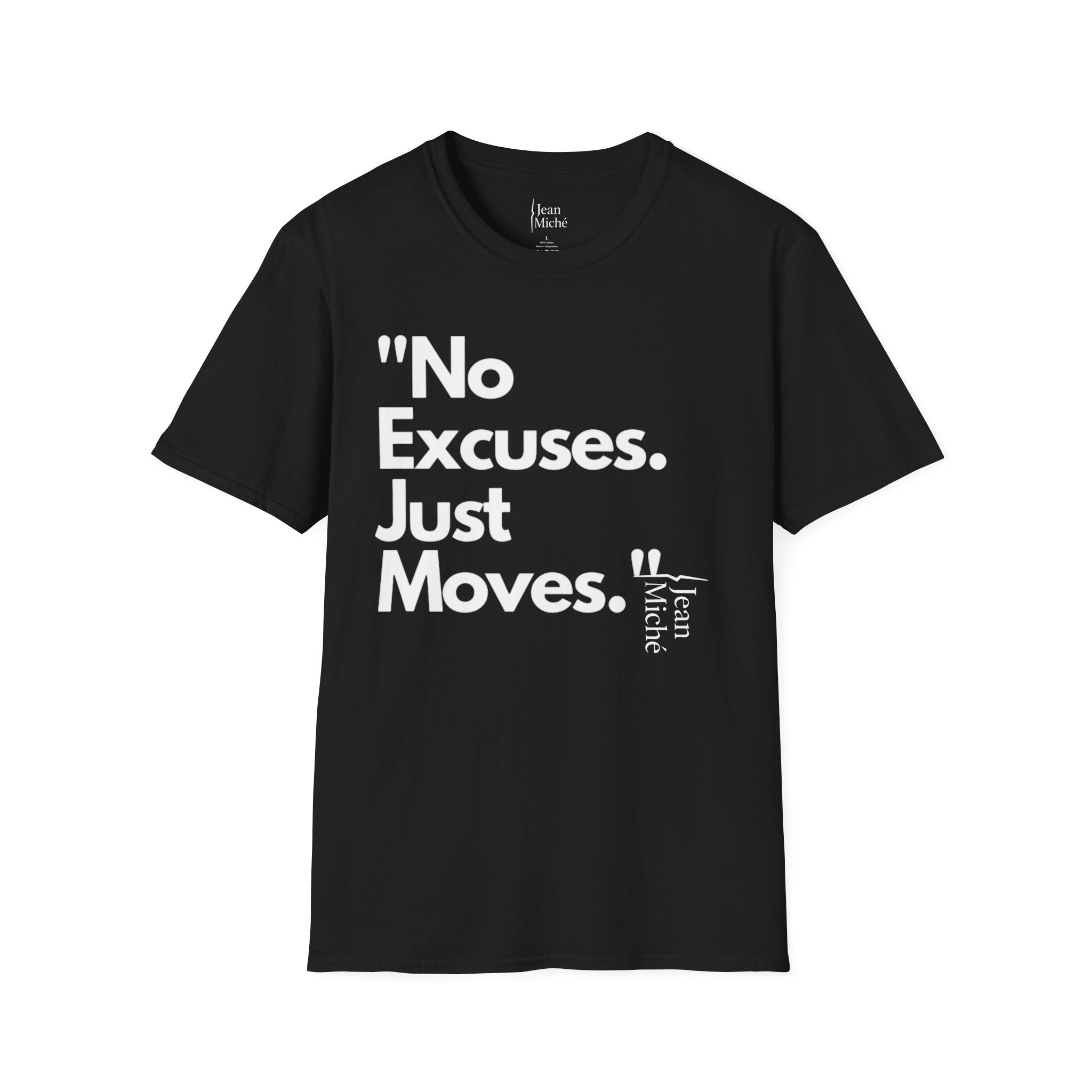 No Excuse. Just Move.  Jean Miché T-Shirt