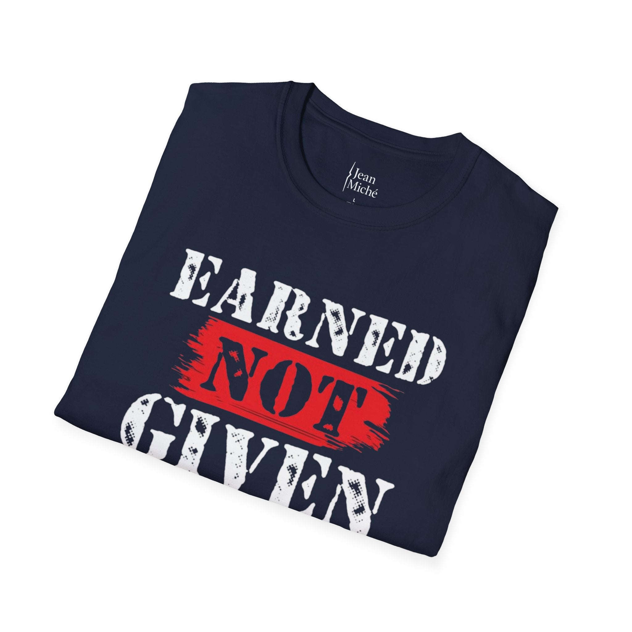 Earned Not Given – Jean Miché Tshirt