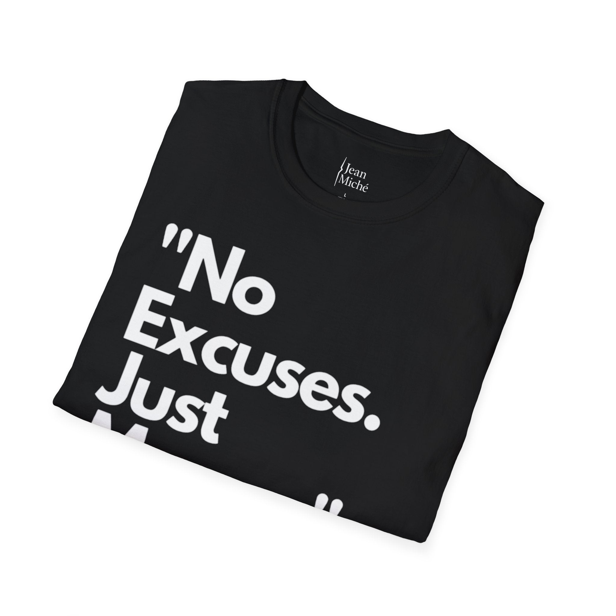 No Excuse. Just Move.  Jean Miché T-Shirt