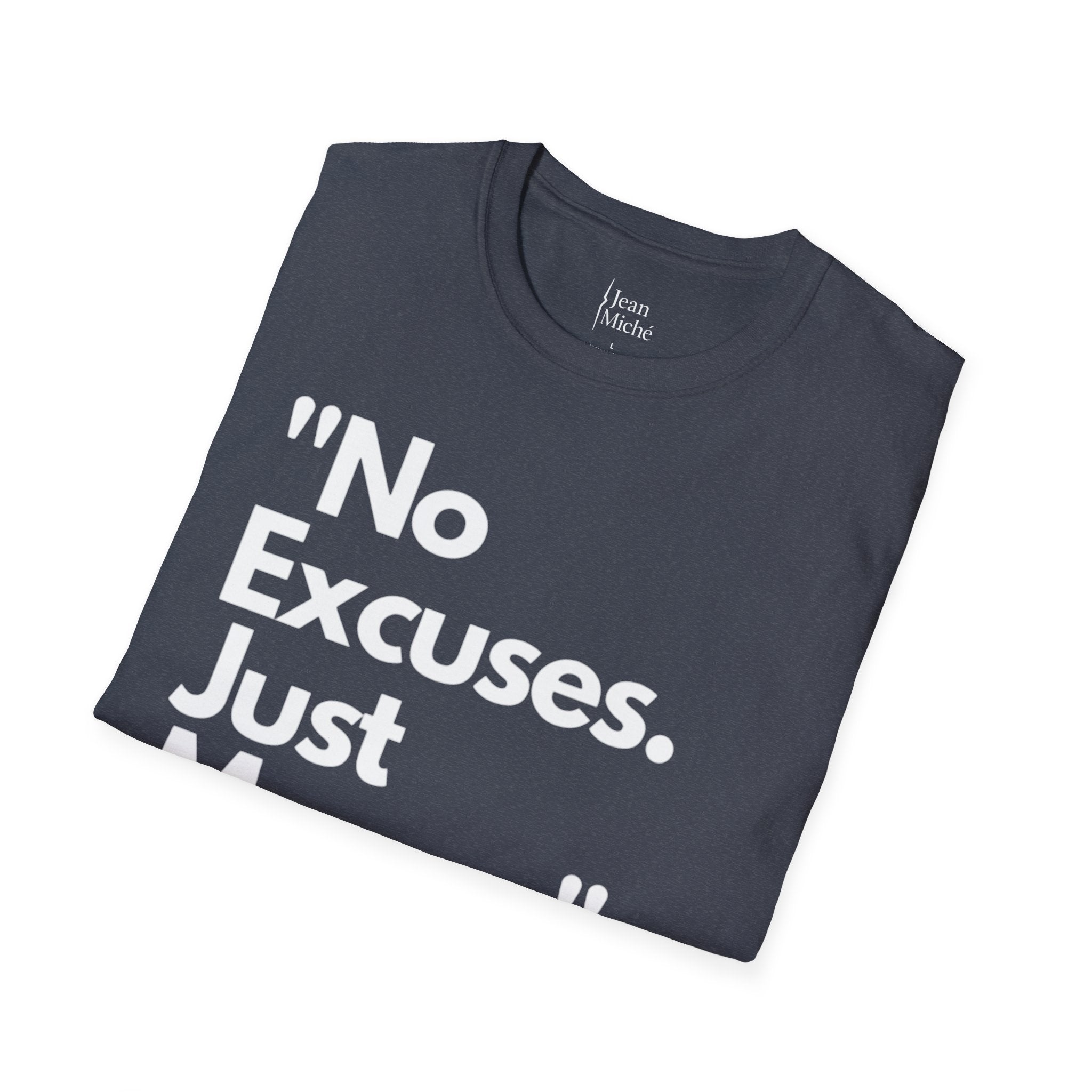 No Excuse. Just Move.  Jean Miché T-Shirt