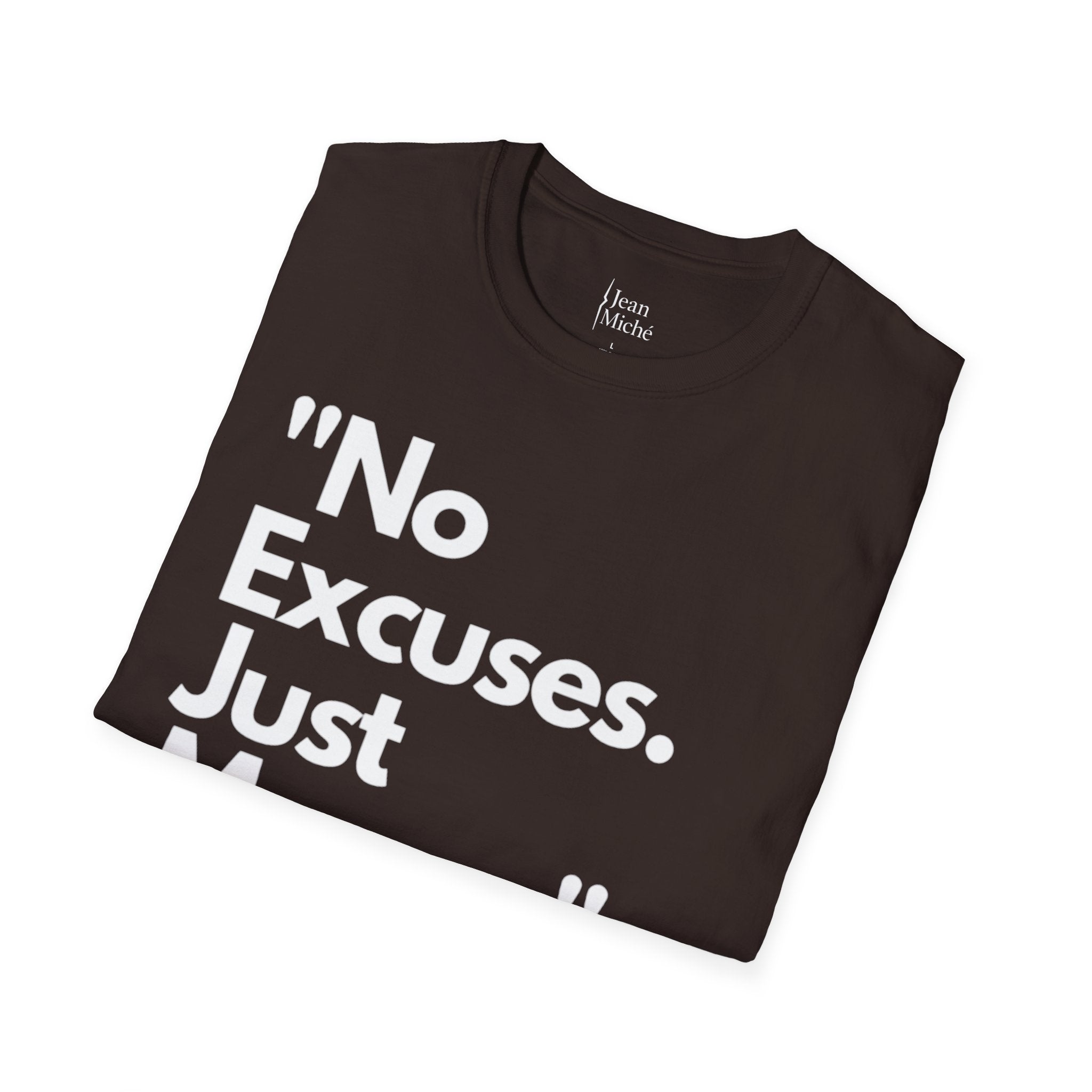 No Excuse. Just Move.  Jean Miché T-Shirt