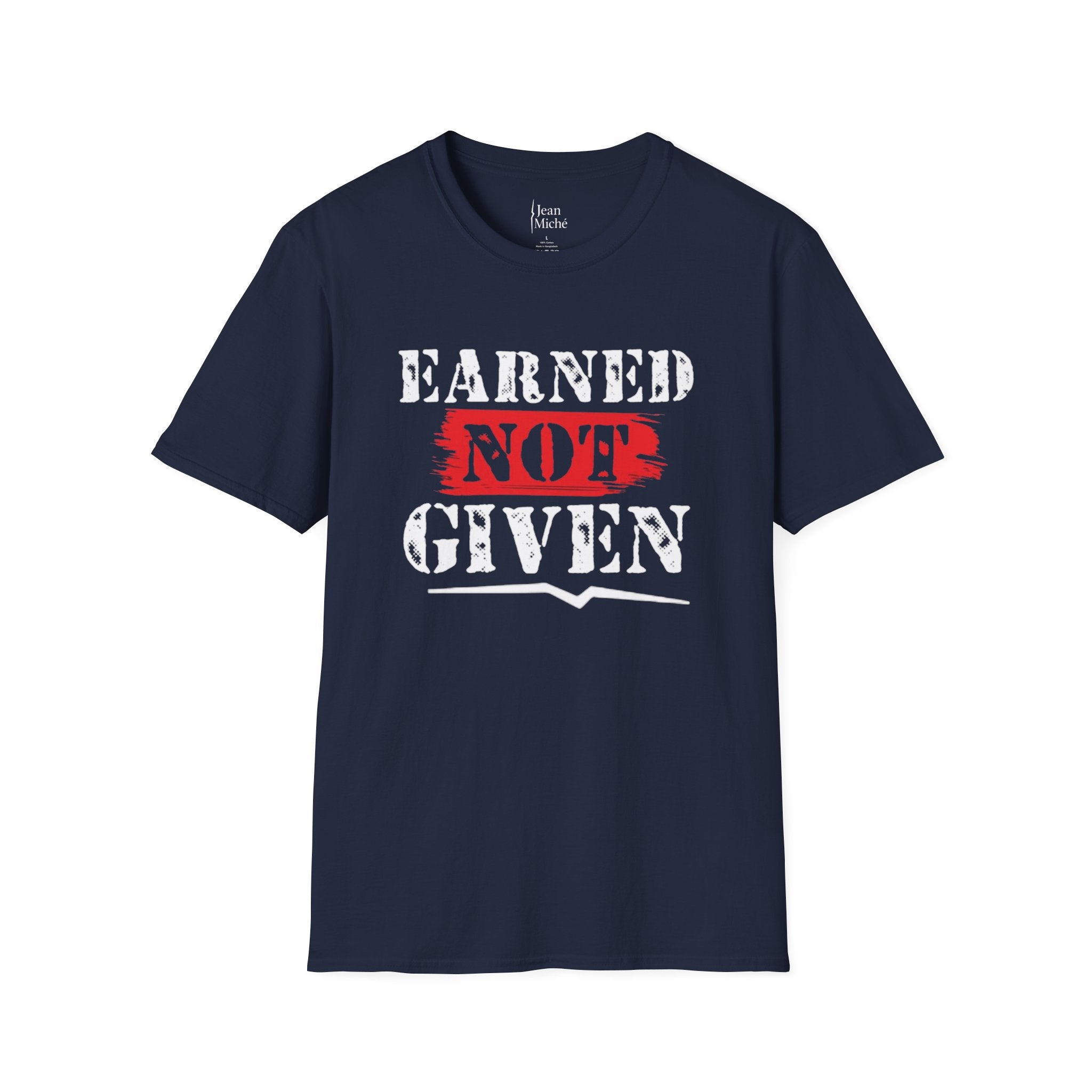 Earned Not Given – Jean Miché Tshirt