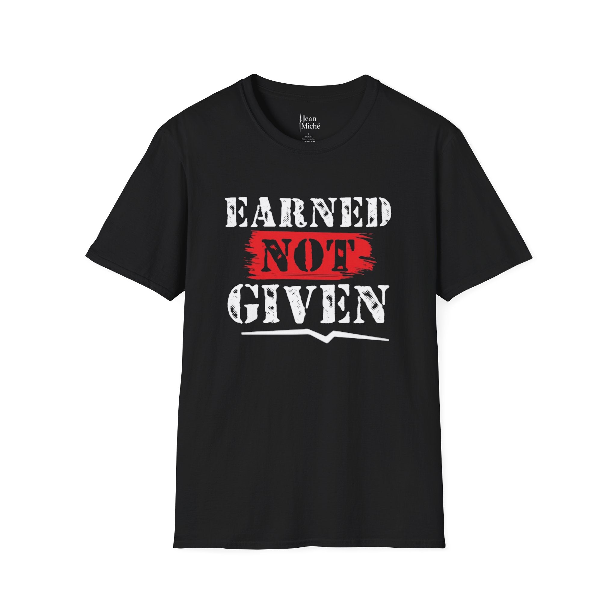 Earned Not Given – Jean Miché Tshirt
