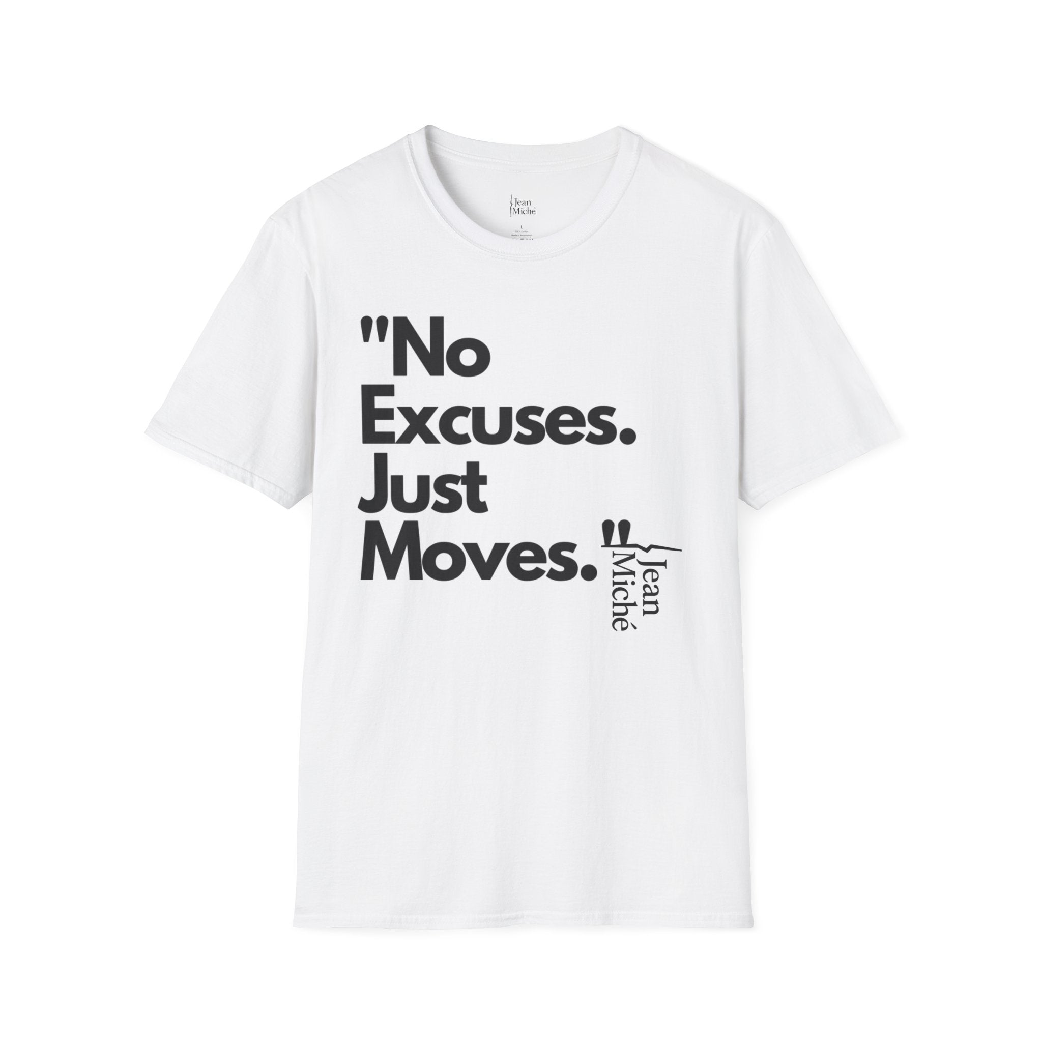 No Excuse. Just Move.  Jean Miché T-Shirt