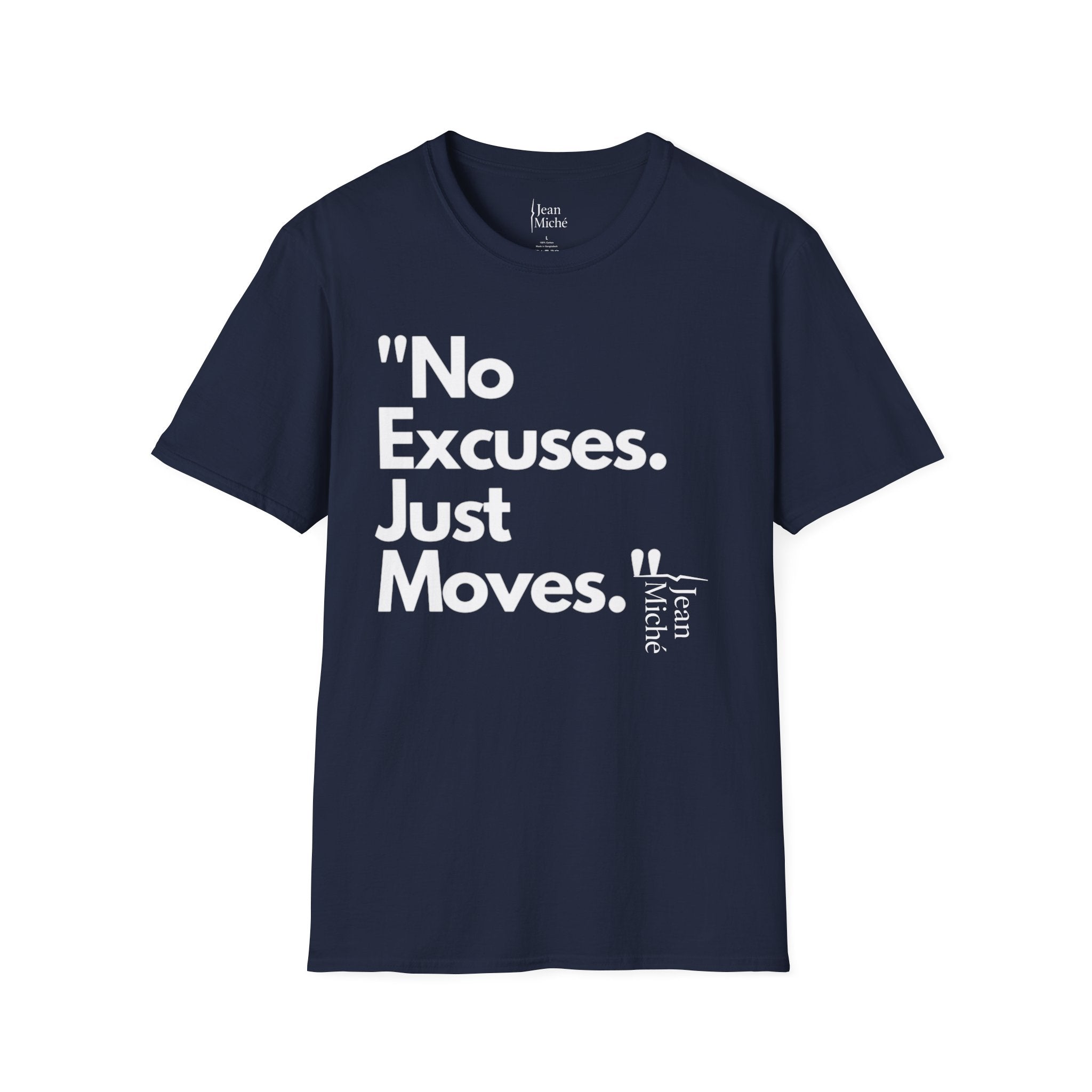 No Excuse. Just Move.  Jean Miché T-Shirt