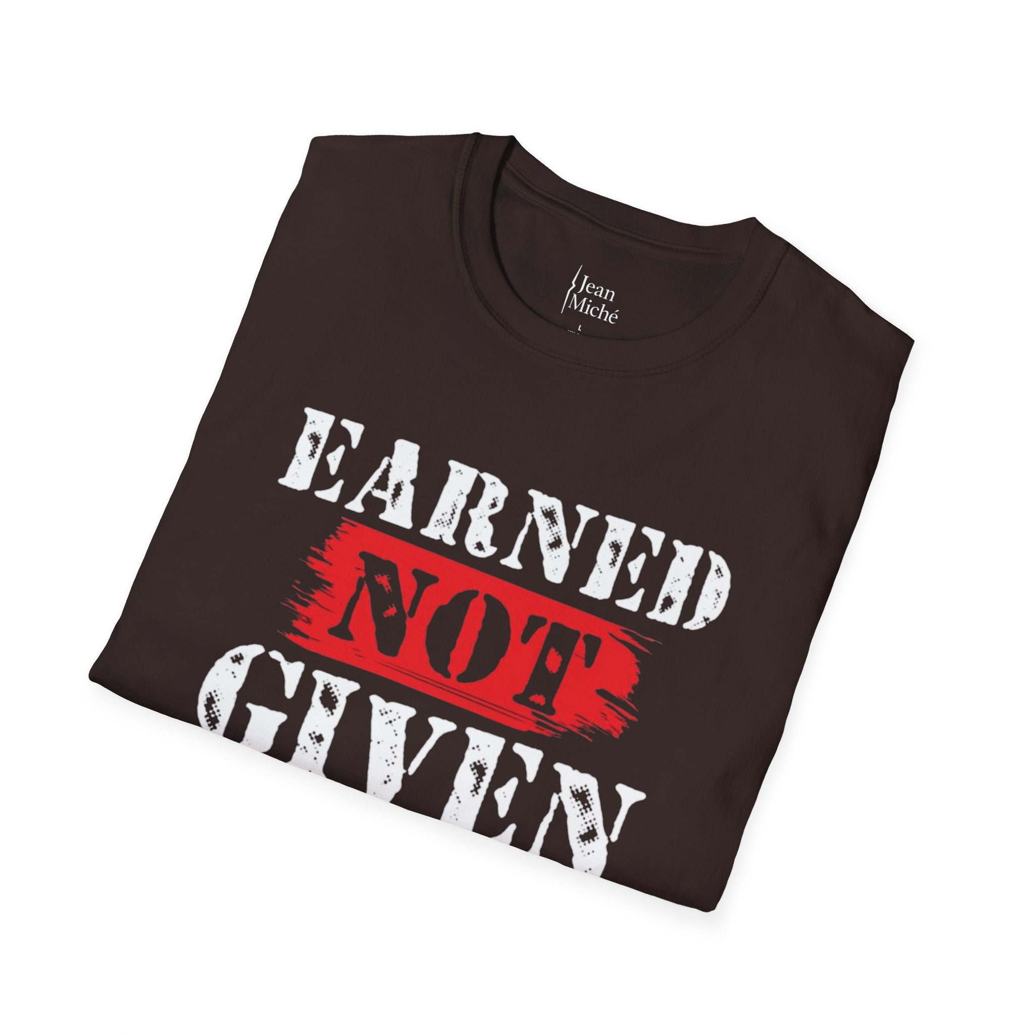Earned Not Given – Jean Miché Tshirt