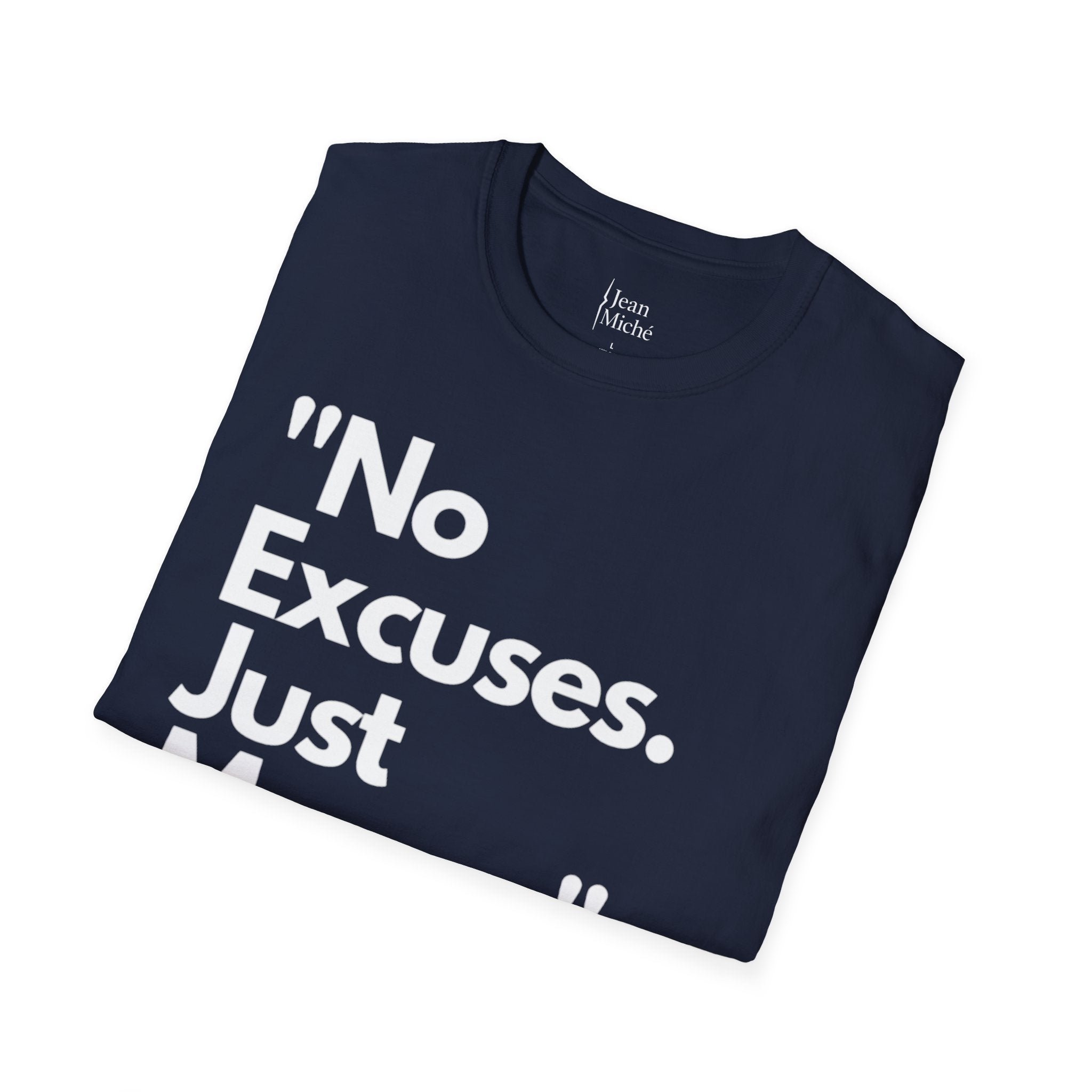 No Excuse. Just Move.  Jean Miché T-Shirt