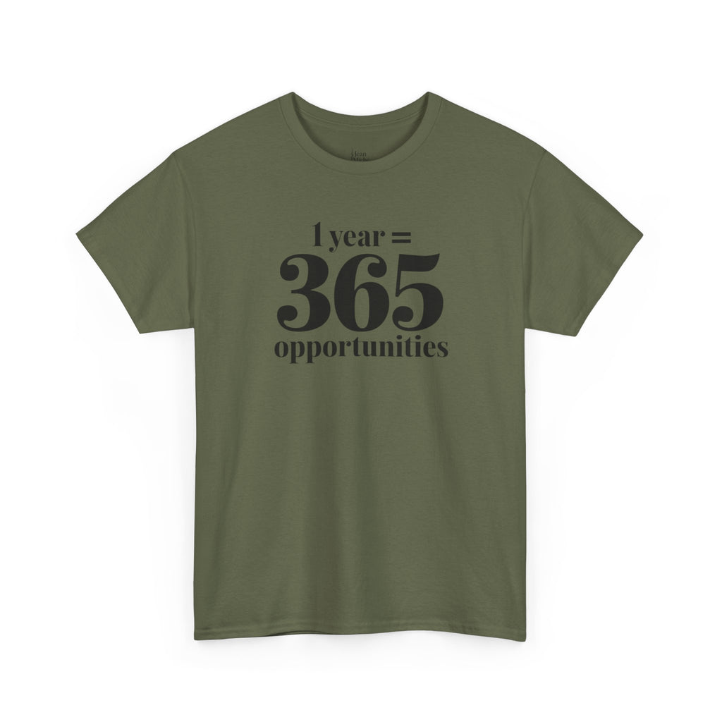 Inspirational Tee - 1 Year = 365 Opportunities, Motivational T-Shirt, Gift for Goal-Setters, Positive Vibes, Unisex Cotton Top