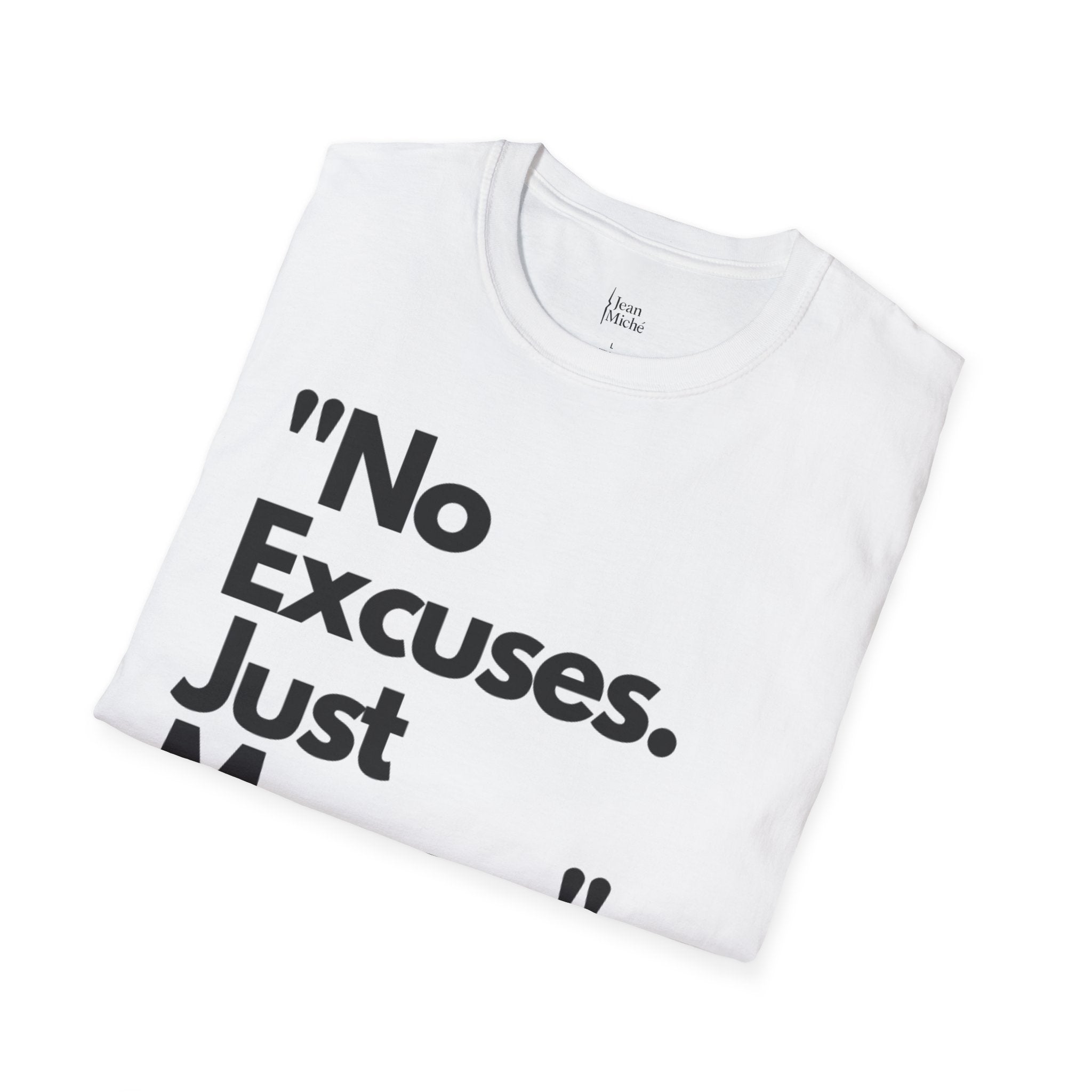 No Excuse. Just Move.  Jean Miché T-Shirt